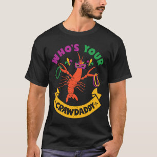 Who's Your Crawdaddy Crawfish Jester Beads Mardi T-Shirt