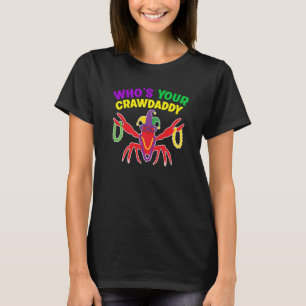 Whos Your Crawdaddy Crawfish Jester Mardi Gras T-Shirt