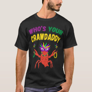 Whos Your Crawdaddy Crawfish Jester Mardi Gras T-Shirt