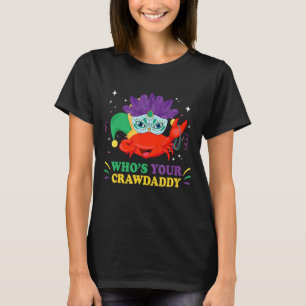 Whos Your Crawdaddy Crawfish Jester Masks Funny Ma T-Shirt