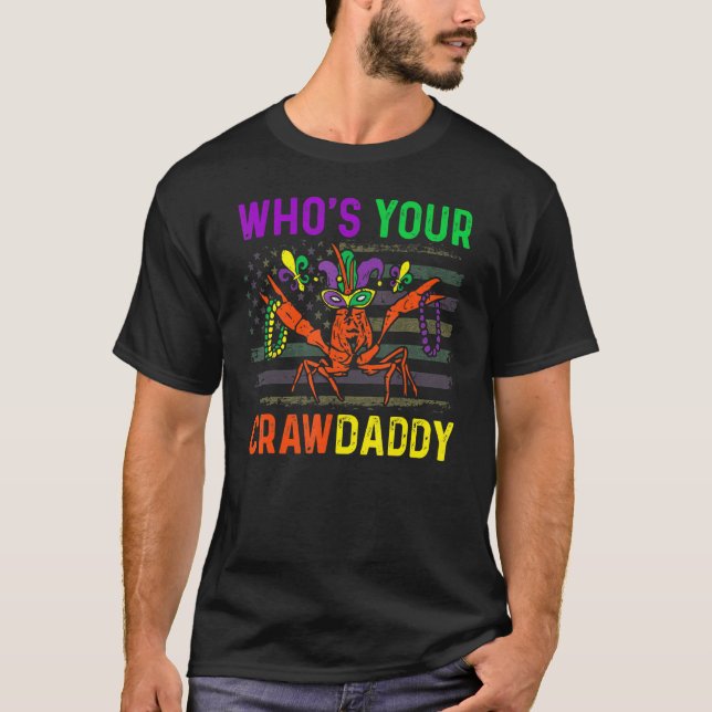 Who's Your Crawdaddy Crawfish Mardi Gras Carnival  T-Shirt (Front)