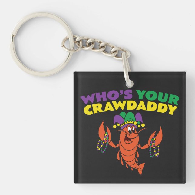 Whos Your Crawdaddy Crawfish Mardi Gras Funny Key Ring (Front)