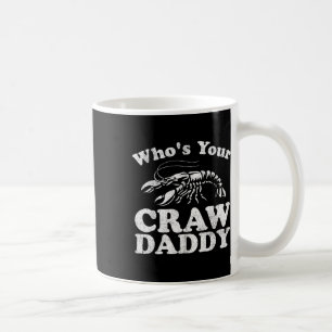 Who's Your Crawdaddy Funny Crawfish Boil Mardi Gra Coffee Mug