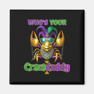 Whos Your Crawdaddy Mardi Gras Crawfish Party Cost Magnet