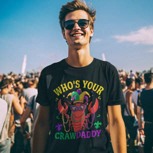 Who's Your CrawDaddy Mardi Gras – Fun T-Shirt