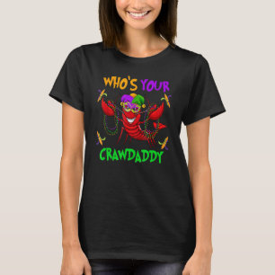 Who's Your Crawdaddy Mardi Gras Parade 2023 T-Shirt