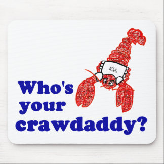 Who's Your Crawdaddy? Mouse Mat