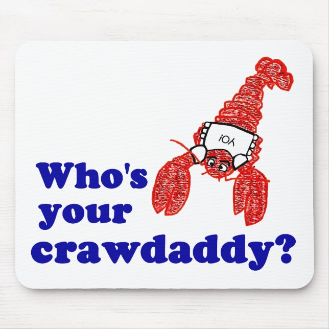 Who's Your Crawdaddy? Mouse Mat (Front)