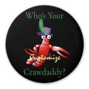 Who's Your Crawdaddy? Thunder_Cove Ceramic Knob
