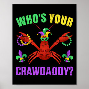 Who's Your Crawdaddy With Beads For Mardi Gras Car Poster
