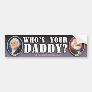 Whos Your Daddy? Bumper Sticker