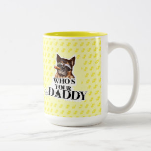 Who's Your Daddy Mug
