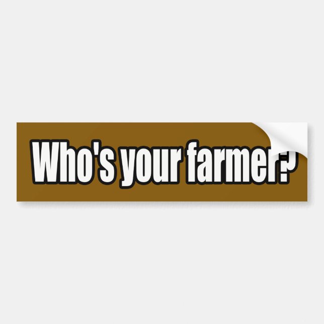 Who's Your Farmer Bumper Sticker (Front)