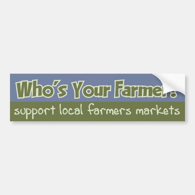 Who's Your Farmer? Bumper Sticker (Front)