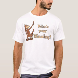 Who's your Monkey? t-shirt