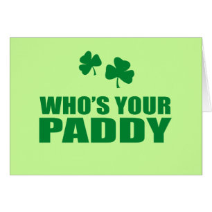 WHO'S YOUR PADDY