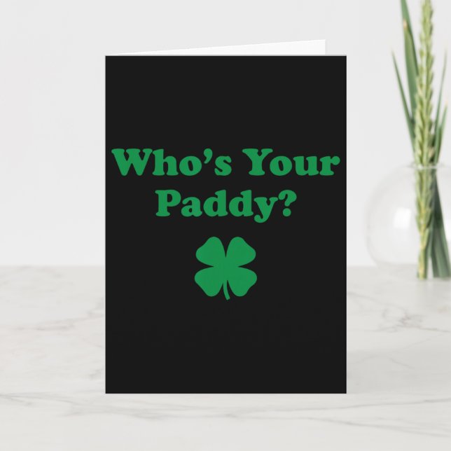 Who's Your Paddy 2026 Funny St. Patrick's Day _1  Card (Front)
