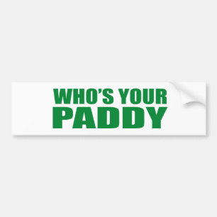 WHO'S YOUR PADDY? BUMPER STICKER