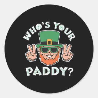 Who's Your Paddy Funny St Patrick's Pat's Day Part Classic Round Sticker