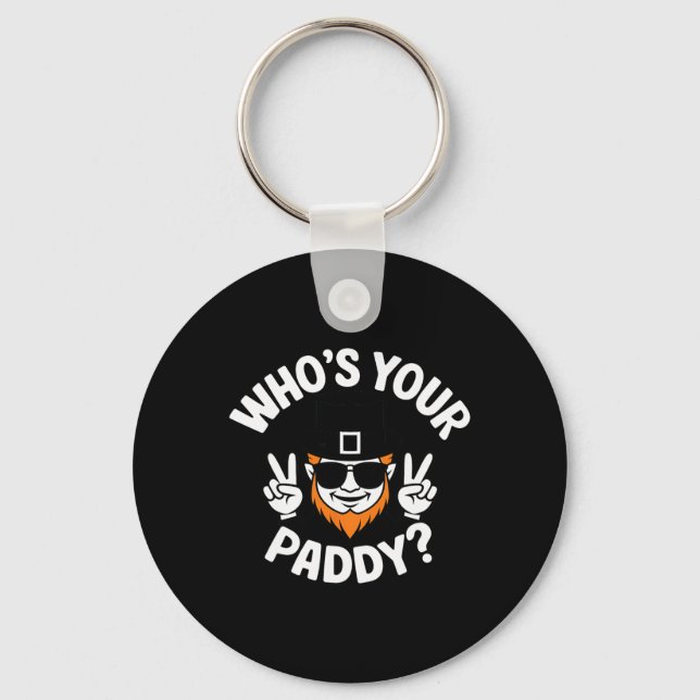 Who's Your Paddy Funny St Patrick's Pat's Day Part Key Ring (Front)