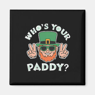 Who's Your Paddy Funny St Patrick's Pat's Day Part Magnet