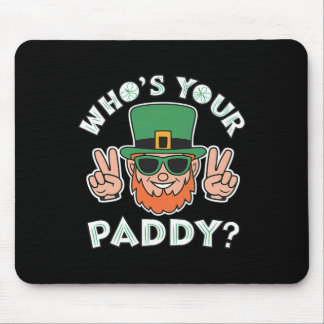 Who's Your Paddy Funny St Patrick's Pat's Day Part Mouse Mat