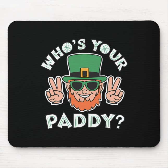 Who's Your Paddy Funny St Patrick's Pat's Day Part Mouse Mat (Front)