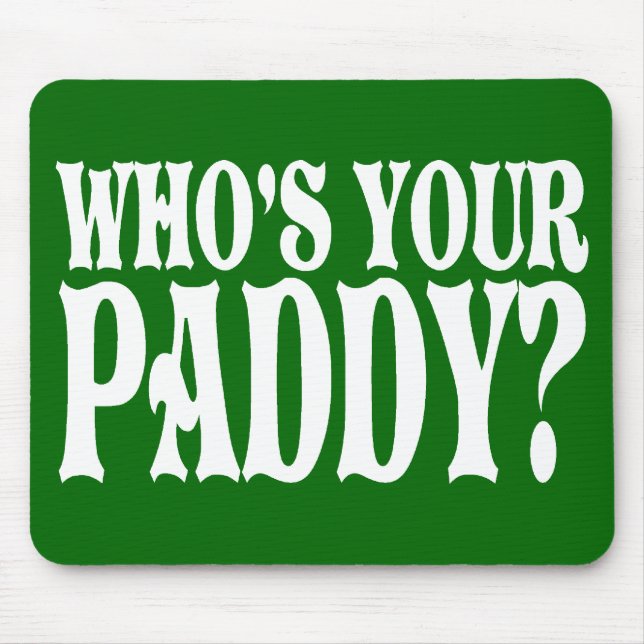 Who's Your Paddy Mouse Mat (Front)