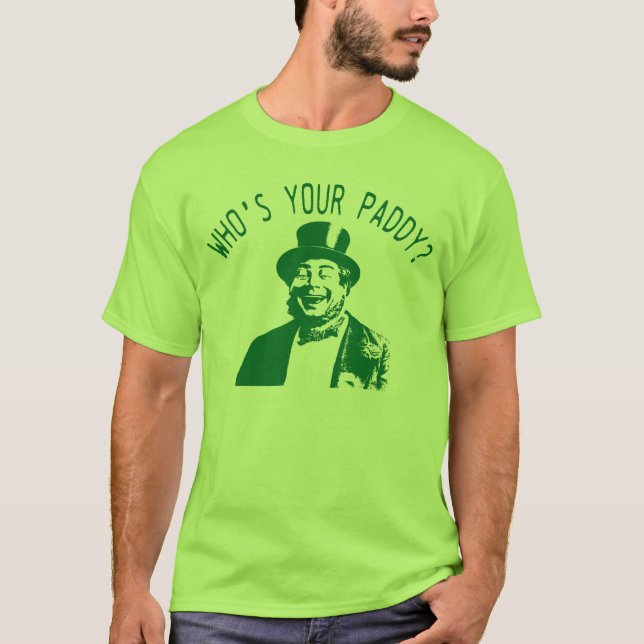 Who's Your Paddy Saint Patricks Day T-Shirt (Front)
