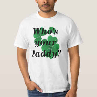 Who's Your Paddy T-Shirt