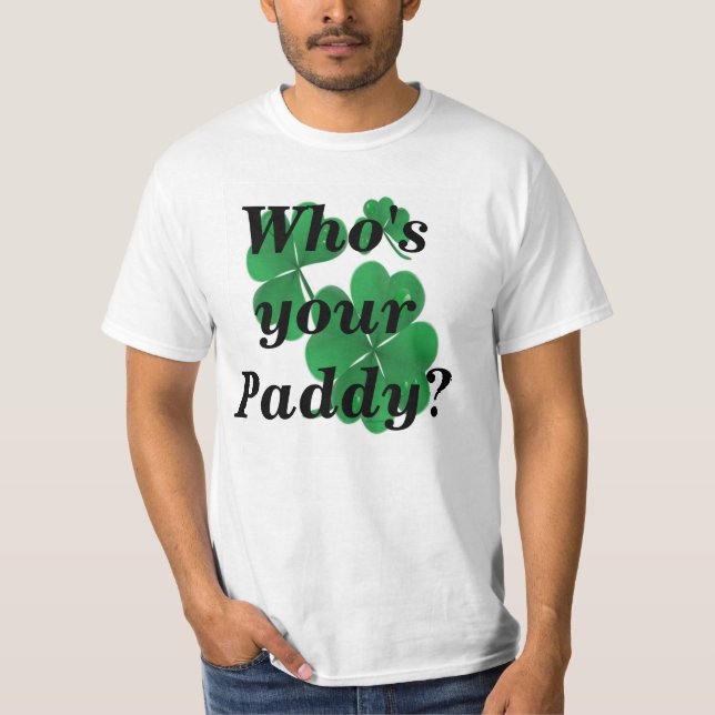 Who's Your Paddy T-Shirt (Front)