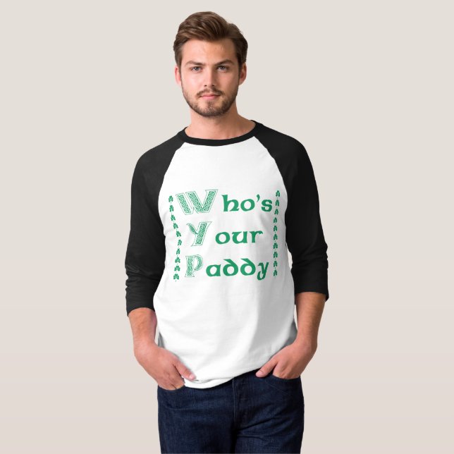 Who's Your Paddy T-Shirt (Front Full)