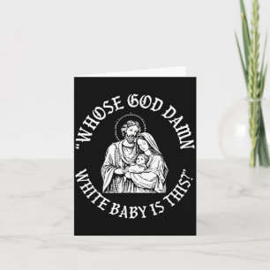 Whose God White Baby Is This Christmas  Card