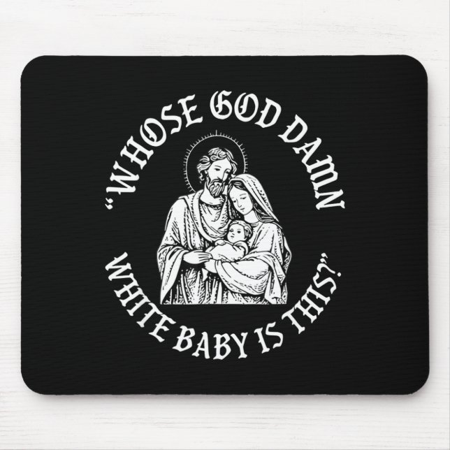 Whose God White Baby Is This Christmas  Mouse Mat (Front)