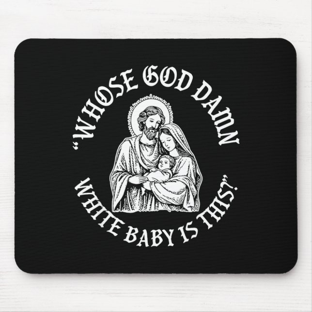 Whose God White Baby Is This Funny Christmas  Mouse Mat (Front)