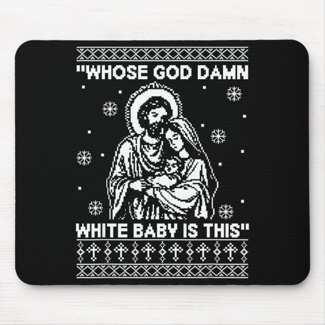 Whose God White Baby Is This Funny Christmas  Mouse Mat (Front)