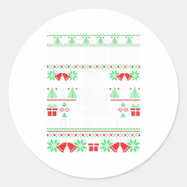 Whose God White Baby Is This Funny Jesus Ugly Chri Classic Round Sticker (Front)