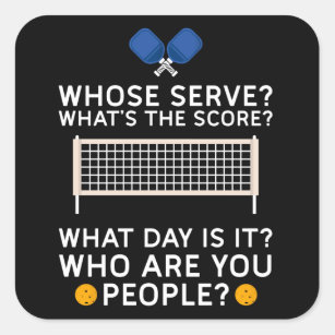 Whose Serve Score Who Are You Pickleball Paddle Square Sticker