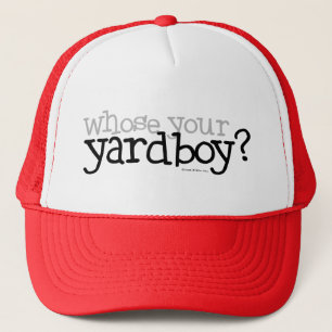 Whose your Yardboy? Trucker Hat