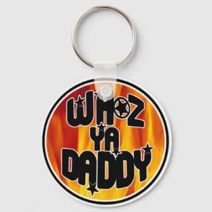 WHOZ YA DADDY Keychain! Key Ring