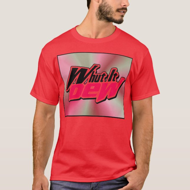 Whut It Dew? -- TShirt (Front)
