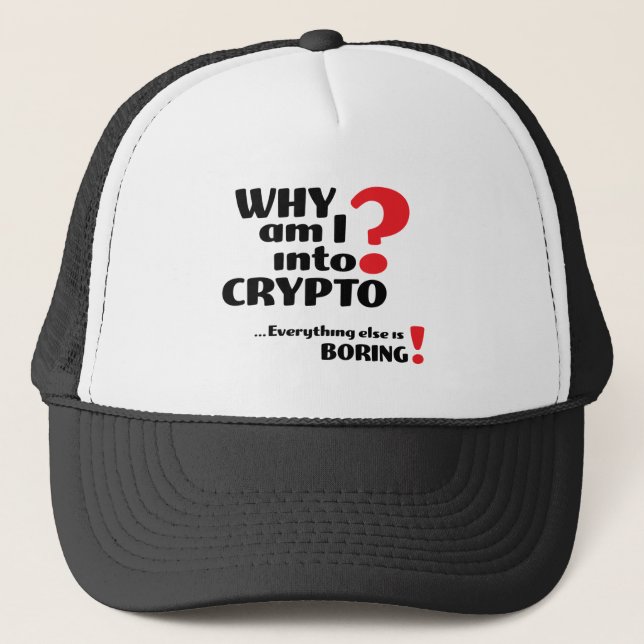 Why Am I Into Crypto - Trucker Hat (Front)
