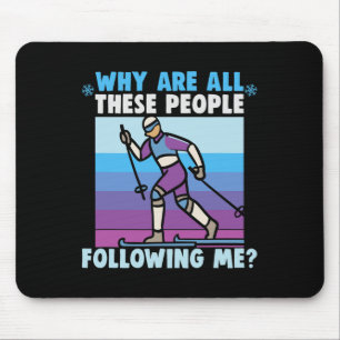 Why Are All These People Following Me Cross Countr Mouse Mat