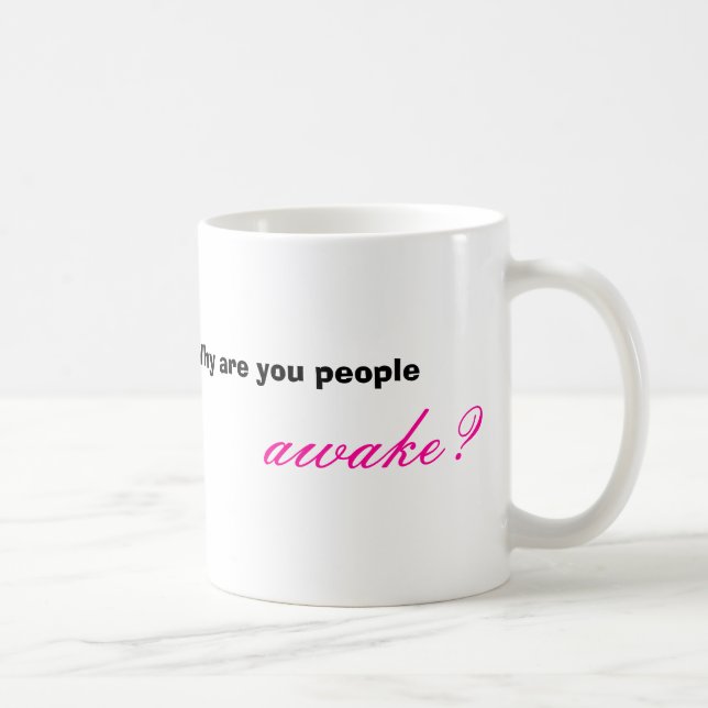 Why are you people awake?, www.damomma.com coffee mug (Right)