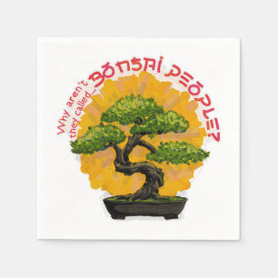 Why aren't they called Bonsai People? Napkin