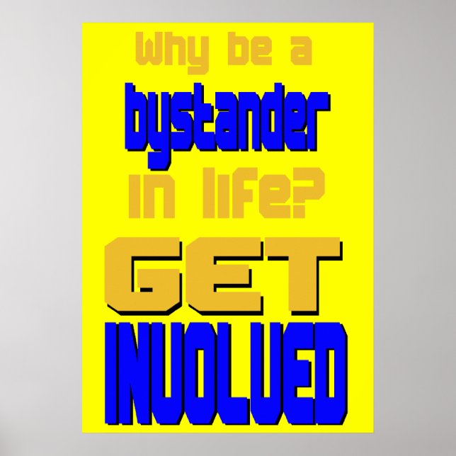 Why Be a Bystander? Get Involved Poster (Front)