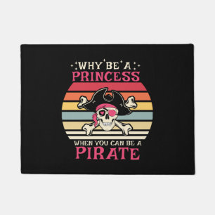 Why be a Princess when you can be a Pirate Doormat