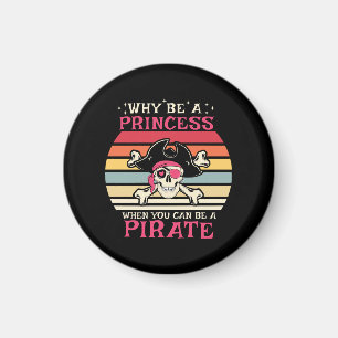 Why be a Princess when you can be a Pirate Magnet