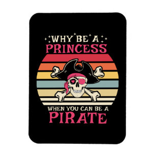 Why be a Princess when you can be a Pirate Magnet