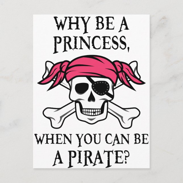 Why Be a Princess, When You Can Be A Pirate? Postcard (Front)